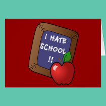 I Hate School Tshirt, iPad Case, Mug cards
