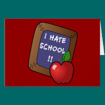 I Hate School Tshirt, iPad Case, Mug cards