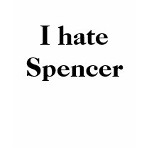 I hate Spencer t-shirts
