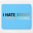 I HATE SPORT mousepads