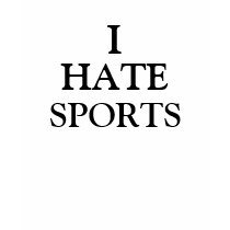 I HATE SPORTS t-shirts by itskelsy I HATE SPORTS t-shirts