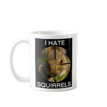 I Hate Squirrels - In the Scope - Cup Mug