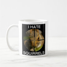 I Hate Squirrels - In the Scope - Cup Mug