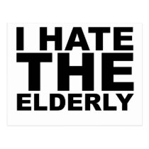 I HATE THE ELDERLY Awesome Shirt Hat Mug Mousepad Post Cards