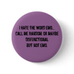 I hate the word emo....call me random, or maybe... buttons