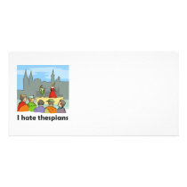 I hate thespians customized photo card