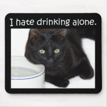 I Hate to Drink Alone mousepads