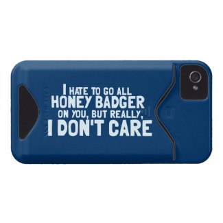 I Hate to Go All Honey Badger On You.... Id Iphone 4 Cases