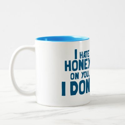 I Hate to Go All Honey Badger On You.... Coffee Mugs