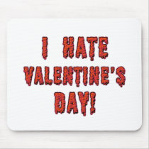 I Hate Valentine's Day Mouse Pads
