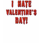 I Hate Valentine's Day T-shirt