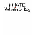 I Hate Valentine'S Day t-shirts