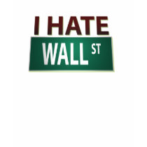 I Hate Wall Street T-Shirt