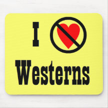"I Hate Westerns" mousepad