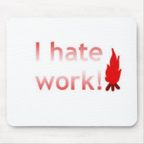 I hate work mousepads
