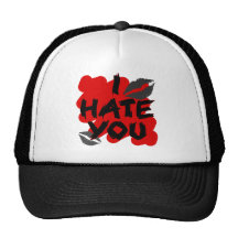I hate you