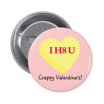 I Hate You and Valentine's Day Too Button