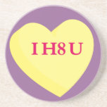 I Hate You and Valentine's Day Too Beverage Coasters