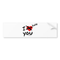 I hate you bumper sticker