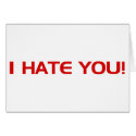 I HATE You cards