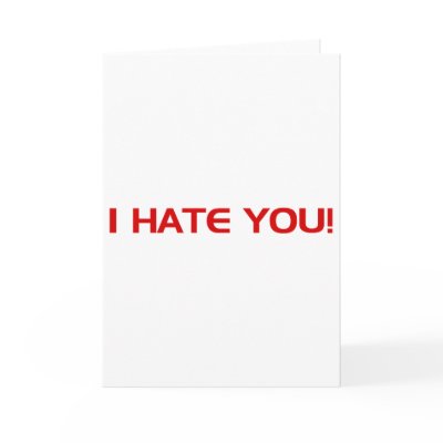 I HATE You Greeting Card by CarbonClothing
