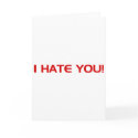 I HATE You cards by CarbonClothing I HATE You cards