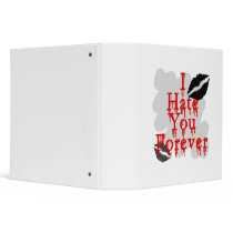 I Hate You Forever Vinyl Binder