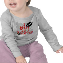 I Hate You Forever T-shirts