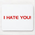 I HATE You mousepads