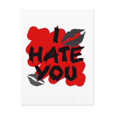 i hate you post cards by shopaholicchick