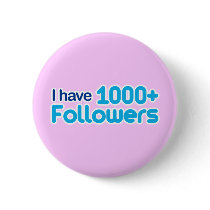 I Have 1000+ Followers buttons