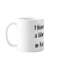I have a balck belt in Kama Sutra mugs