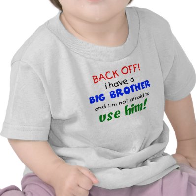 I have a big brother tshirt