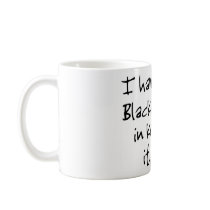 I Have a Black Belt In Keeping It Real. mugs