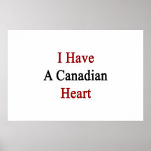 I Have A Canadian Heart Poster