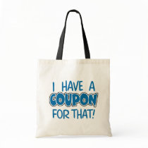 I have a coupon for that! tote bags