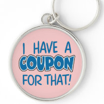 I have a coupon for that! keychains