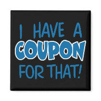 I have a coupon for that! refrigerator magnets