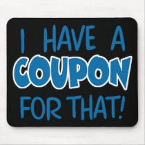 I have a coupon for that! mouse pads