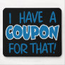 I have a coupon for that! mouse pads