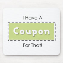 I Have A Coupon For That! Mousepad