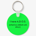 I have A.D.O.S. keychains