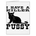 I Have A Killer Pussy (cat) cards