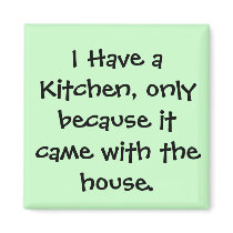 I Have a Kitchen... magnets