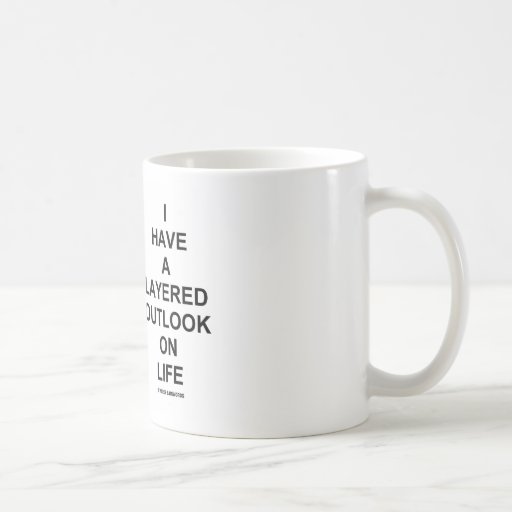 I Have A Layered Outlook On Life (Geology Humor) Coffee Mugs