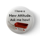 I have a New Attitude. Ask me how! buttons