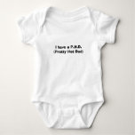 I have a P.H.D.(Pretty Hot Dad) Shirts