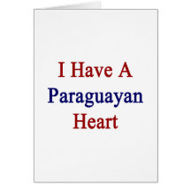 I Have A Paraguayan Heart Cards