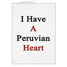 I Have A Peruvian Heart Cards