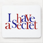I Have A Secret Mouse Mat